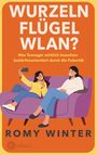 Romy Winter: Wurzeln, Flügel, WLAN, Buch