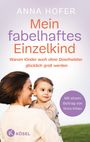 Anna Hofer: Mein fabelhaftes Einzelkind, Buch