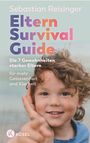 Text: "Eltern Survival Guide. Die 7 Gewohnheiten starker Eltern. Für mehr Gelassenheit und Klarheit." Ein lächelndes Kind.