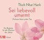 Thich Nhat Hanh: Sei liebevoll umarmt, Buch