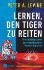 Peter A. Levine: Lernen, den Tiger zu reiten, Buch