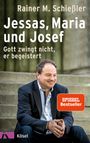 Rainer M. Schießler: Jessas, Maria und Josef, Buch