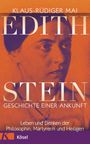 Klaus-Rüdiger Mai: Edith Stein - Geschichte einer Ankunft, Buch