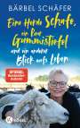 Bärbel Schäfer: Eine Herde Schafe, ein Paar Gummistiefel und ein anderer Blick aufs Leben, Buch