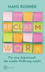 Titel: RECLAIM WORK. Untertitel: Für eine Arbeitswelt, die wieder Hoffnung macht. Bunte Haftnotizen.