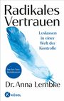 "Radikales Vertrauen. Loslassen in einer Welt der Kontrolle. Dr. Anna Lembke". Illustration einer blauen Feder.