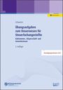 Reinhard Schweizer: Übungsaufgaben zum Steuerwesen für Steuerfachangestellte, Buch,Div.