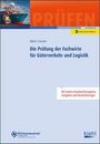 Günther Albert: Die Prüfung der Fachwirte für Güterverkehr und Logistik, Buch,Div.