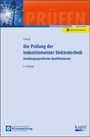 Stefan Schroll: Die Prüfung der Industriemeister Elektrotechnik, Buch,Div.