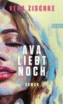 Vera Zischke: Ava liebt noch, Buch
