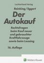 Text: "Luchterhand Verlag, Reinking/Eggert, Der Autokauf, Rechtsfragen [...] Leasing, 16. Auflage." Enthält Wolters Kluwer Logo.