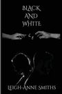„Black and White“ und „Leigh-Anne Smiths“ in weißer Schrift auf schwarzem Hintergrund; zwei Hände berühren sich.