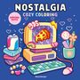 Text: "NOSTALGIA COZY COLORING", "Hikaru Kotz", "90s". Illustration eines Retro-Computers mit Pixel-Pizza, Getränkedose und bunten Accessoires.