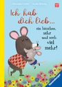 Alexandra Garibal: Ich hab dich lieb ... ein bisschen, sehr und noch viel mehr! - Liebevolle Vorlesegeschichte ab 2 Jahren, Buch