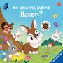 Text: "Wo seid ihr, kleine Hasen?", "Mit vielen Fühl-Klappen". Illustration: Hase, Eule, Blumen, Igel, Schmetterlinge.