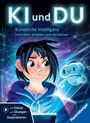 Diana Knodel: KI und du - Künstliche Intelligenz interaktiv erleben und verstehen, Buch