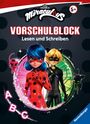 Stefanie Hahn: Miraculous Mein Vorschulblock Lesen und Schreiben - Konzentration, Erstes Lesen und Schreiben und Rätseln ab 5 Jahren - Spielerisches Lernen für Fans von Ladybug und Cat Noir ab Vorschule, Buch