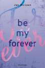 Jay Mclean: Be My Forever - First & Forever 2 (Intensive, tief berührende New Adult Romance), Buch