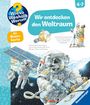 Andrea Erne: Wieso? Weshalb? Warum? Kernreihe, Band 32 - Wir entdecken den Weltraum, Buch