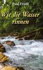 Paul Friedl: Wie die Wasser rinnen, Buch