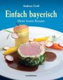 Andreas Geitl: Einfach bayerisch, Buch