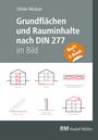 Ulrike Mickan: Grundflächen und Rauminhalte nach DIN 277 im Bild - mit E-Book (PDF), Buch,EPB