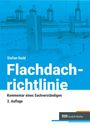 Stefan Ibold: Flachdachrichtlinie - Kommentar eines Sachverständigen, Buch
