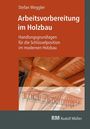 Stefan Weggler: Arbeitsvorbereitung im Holzbau, Buch
