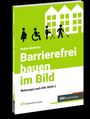 "Barrierefrei bauen im Bild" von Nadine Metlitzky. Grüne Farbe, Piktogramme von Menschen mit Rollator, Rollstuhl.