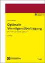 Anton-Rudolf Götzenberger: Optimale Vermögensübertragung, Buch,Div.