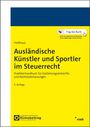 Jörg Holthaus: Ausländische Künstler und Sportler im Steuerrecht, Buch,Div.