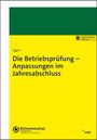 Wolfgang Eggert: Die Betriebsprüfung - Anpassungen im Jahresabschluss, Buch,Div.