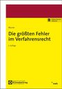 Georg Junior Murrer: Die größten Fehler im Verfahrensrecht, Buch,Div.