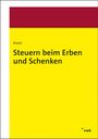 Christopher Riedel: Steuern beim Erben und Schenken, Buch