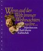 Ruth Maria Kubitschek: Wenn auf der Welt immer Weihnachten wäre..., Buch