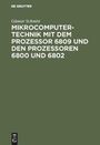 Günter Schmitt: Mikrocomputertechnik mit dem Prozessor 6809 und den Prozessoren 6800 und 6802, Buch