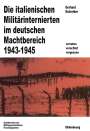 : Die italienischen Militärinternierten im deutschen Machtbereich 1943-1945, Buch