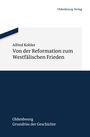 Alfred Kohler: Von der Reformation zum Westfälischen Frieden, Buch