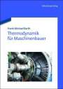 Frank-Michael Barth: Thermodynamik für Maschinenbauer, Buch