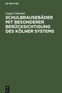 August Oslender: Schulbrausebäder mit besonderer Berücksichtigung des Kölner Systems, Buch