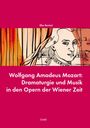 Elke Reichel: Wolfgang Amadeus Mozart: Dramaturgie und Musik in den Opern der Wiener Zeit, Buch