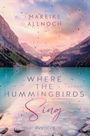 Mareike Allnoch: Where the Hummingbirds Sing, Buch