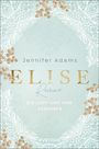 Jennifer Adams: Elise - Die Lady und ihre Verehrer, Buch