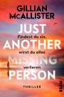 Gillian McAllister: Just Another Missing Person - Findest du sie, wirst du alles verlieren, Buch