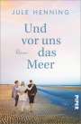 Jule Henning: Und vor uns das Meer, Buch