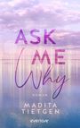 Madita Tietgen: Ask Me Why, Buch