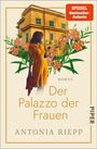 "Der Palazzo der Frauen", Roman von Antonia Riepp. Frau in gelbem Kleid vor einem Palazzo, umringt von Blumen.