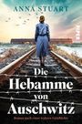 Anna Stuart: Die Hebamme von Auschwitz, Buch