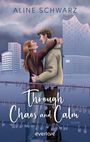 Text: "Aline Schwarz", "Through Chaos and Calm", "Roman", "everlove". Illustration: Ein Paar umarmt sich vor einer Stadtkulisse.