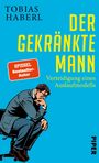 Tobias Haberl: Der gekränkte Mann, Buch